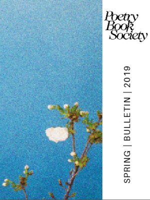 cover image of Poetry Book Society Spring 2019 Bulletin